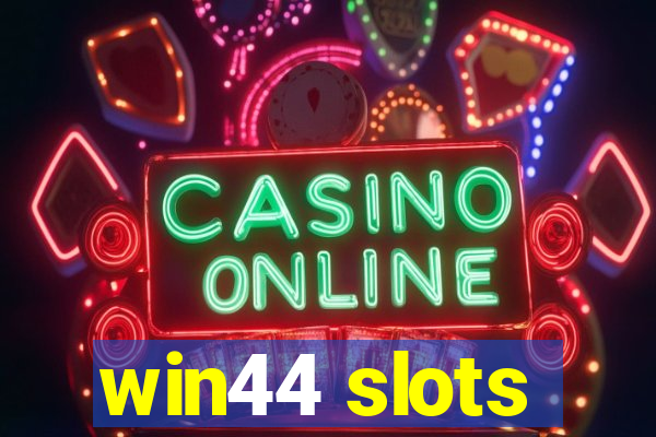 win44 slots